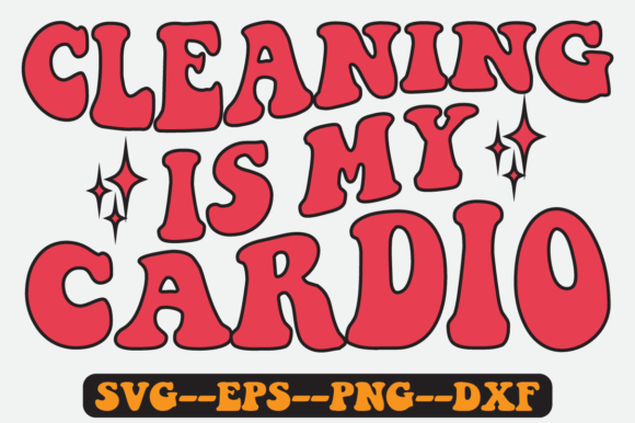 CLEANING is MY CARDIO Quote Retro Svg