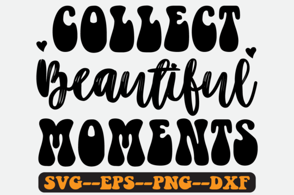 Collect Beautiful Moments Retro Svg