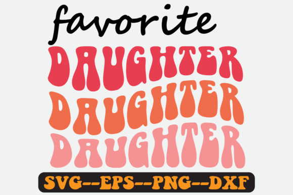 Favorite Daughter Quote Retro Svg Design