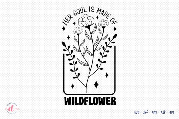 Her Soul is Made of Wildflower SVG