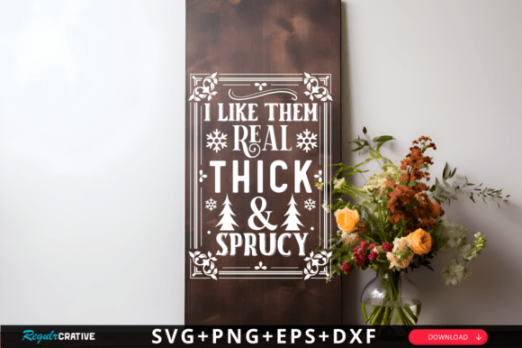 I Like Them Real Thick SVG Design