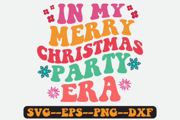 In My Merry Christmas Party Era Svg
