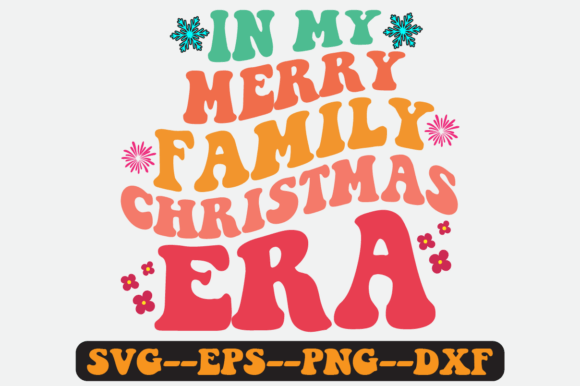 In My Merry Family Christmas Era Svg