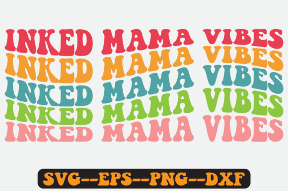 Inked Mama Vibes Quote Retro Svg Design