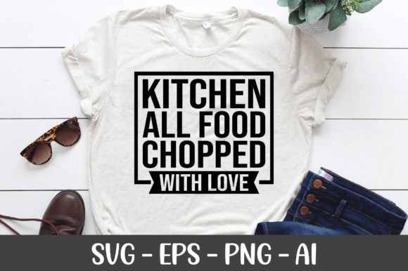 Kitchen All Food Chopped with Love SVG