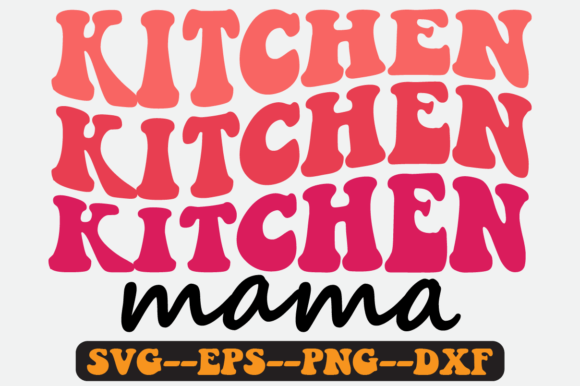Kitchen Mama Quote Retro Svg Design