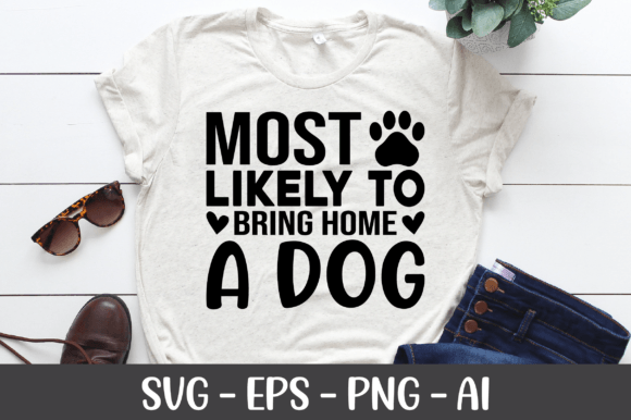 Most Likely to Bring Home a Dog SVG
