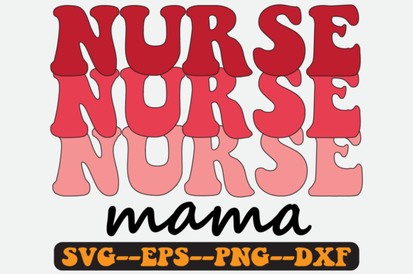 Nurse Mama Quote Retro Svg Design