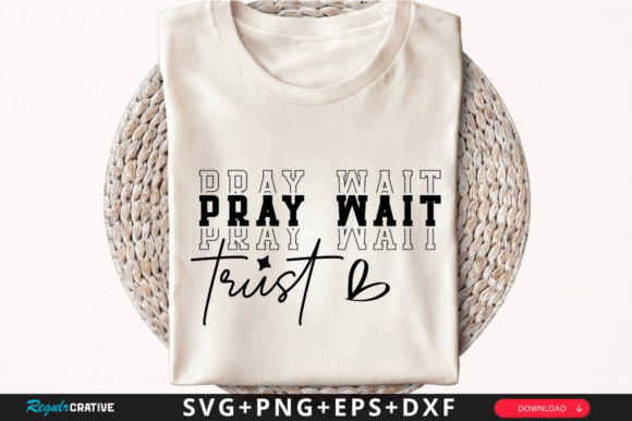 Pray Wait Trust SVG Design Review
