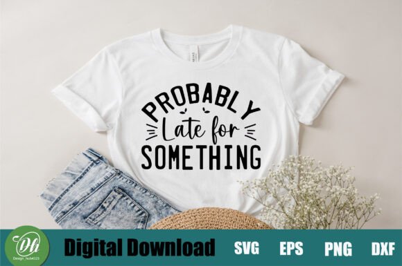 Probably Late for Something Funny SVG