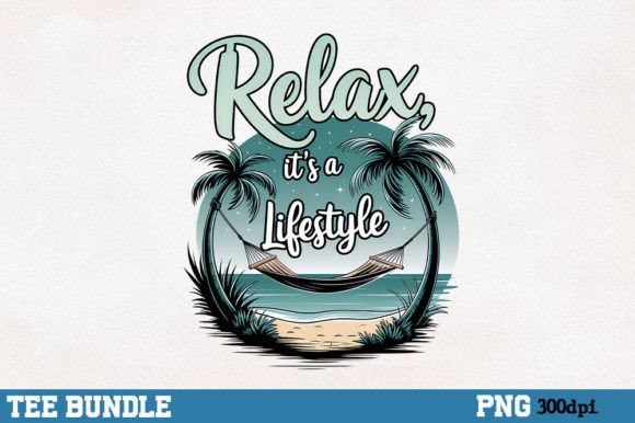 Relax, It's a Lifestyle, Sublimation PNG