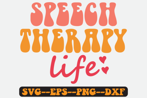 Speech Therapy Life Quote Retro Svg Png