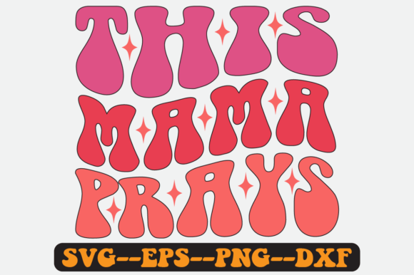 This Mama Prays Quote Retro Svg Design